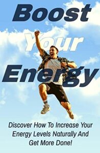Boost and Optimize Your Energy Levels